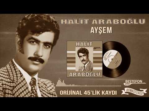 Halit Araboğlu - Ayşem  - Nostaljik 45'lik Kayıtları Remastered