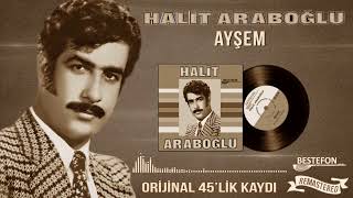 Halit Araboğlu - Ayşem  - Nostaljik 45'lik Kayıtları Remastered Resimi