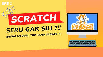 [PEMROGRAMAN SCRATCH] SCRATCH SERU GAK SIH ?!! - Pengenalan Scratch | SCRATCH EPS 1