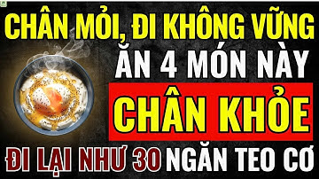 Người Cao Tuổi: Chân Mỏi, Đi Không Vững – Ăn 4 Món Này Cơ Chân Khỏe Lại, Ngăn Teo Cơ, Đi Lại Như 30!