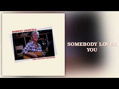 Putar Somebody Loves You - Rodney Crowell