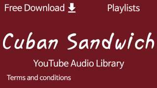 Cuban Sandwich | YouTube Audio Library