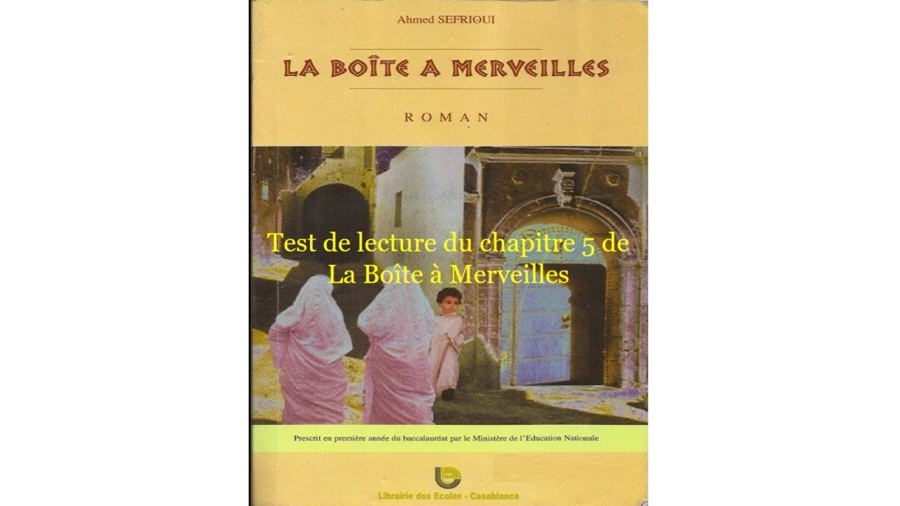 QCM Chapitre 5 La Boîte à Merveilles Ahmed Sefrioui. ( Questions réponses).
