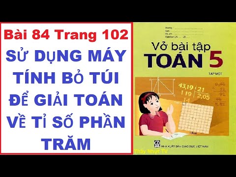 Video TOÁN LỚP 5 - VỞ BÀI TẬP 1 (Bài 84/Trang 102)-SỬ DỤNG... - youtube