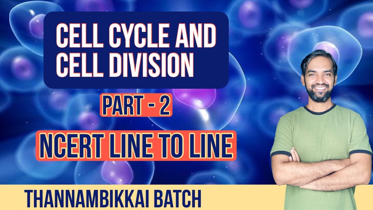 Cell cycle and Cell division | Part 2 | NCERT Line to Line ...