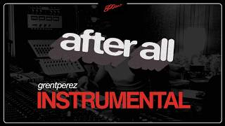 grentperez - after all (Instrumental)