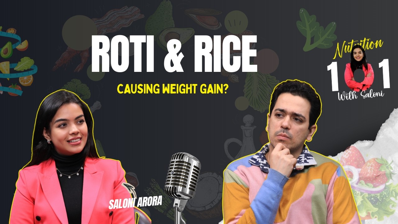 Действительно ли рис и роти приводят к увеличению веса? | Основы питания с Салони