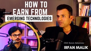 Tea Boy to CEO: Irfan Malik on How to Earn With Emerging Technologies