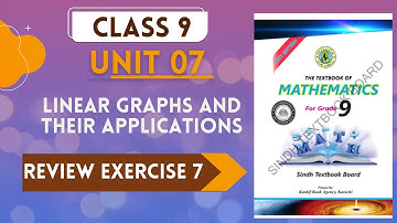 Unit 7 | Linear Graphs and Their Applications| Review Exercise 7 Solution |9 class Math Sindh Board