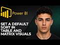 How to Set a Default Sort in Table and Matrix Visuals Power BI (2026 Step-by-Step Beginner Tutorial)