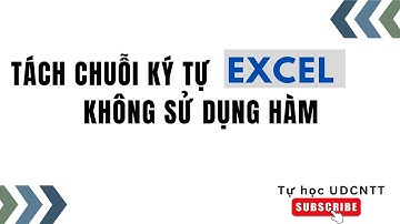 Excel #46. Tách chuỗi ký tự không cần sử dụng hàm || separate character strings || Tách ký tự nhanh