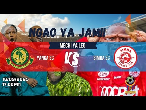 LIVE YANGA SC VS SIMBA SC MECHI YA NGAO YA JAMII KARIAKOO DERBY 16 09 2025