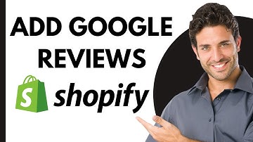 How To Add Google Reviews to Shopify