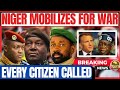 Ref:AAnfeaC5L50 Breaking: niger declares nationwide war mobilization