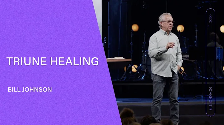 Triune Healing - Bill Johnson (Full Sermon) | Beth...