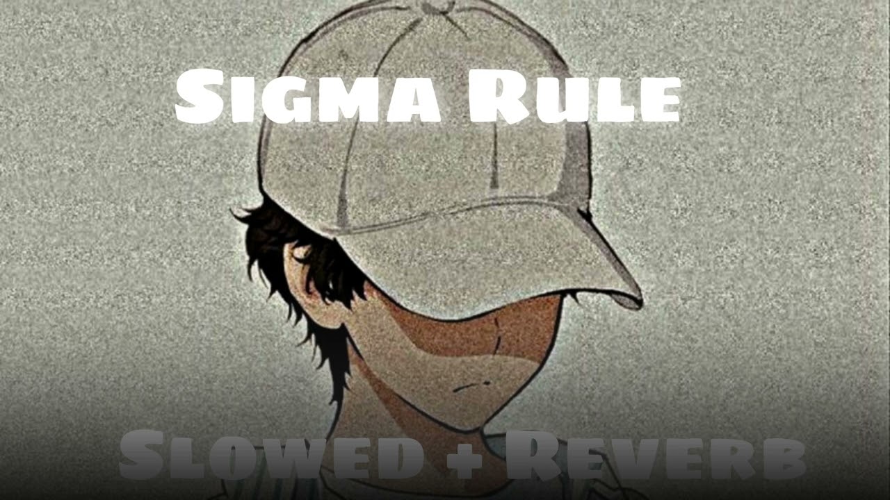 Sigma Rule [ Slowed + Reverb]
