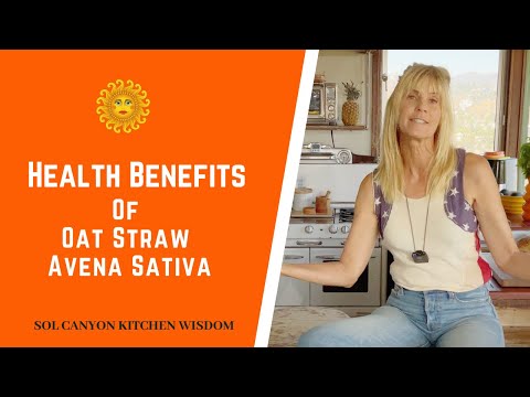 The Health Benefits of Oat Straw | Avena Sativa | SOL Canyon Kitchen