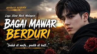 BAGAI MAWAR BERDURI - Lagu Slow Rock Malaysia | Tentang Cinta Palsu, Dusta & Pengkhianatan