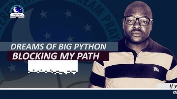 Dreams of Big Python Blocking my Path - Evangelist Joshua TV