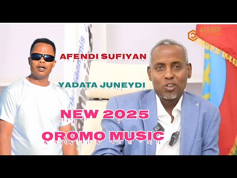 Afendi Sufiyan Yadata Juneydi New ETHIOPIA OROMO Music