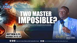 || Daily Bread ||Two Masters Impossible II Pst Francis A.M. Mambu || (8/3/2026)