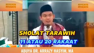 SHOLAT TARAWIH? 11 ATAU 20 RAKAAT? 'ABUYA DR. ARRAZY HASYIM, MA'
