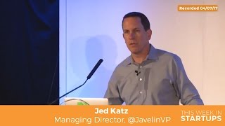 Javelin Venture Partners Managing Director Jed Katz on a practical guide to getting Series B Javelin Venture Partners Managing Director Jed Katz on a practical guide to getting Series B