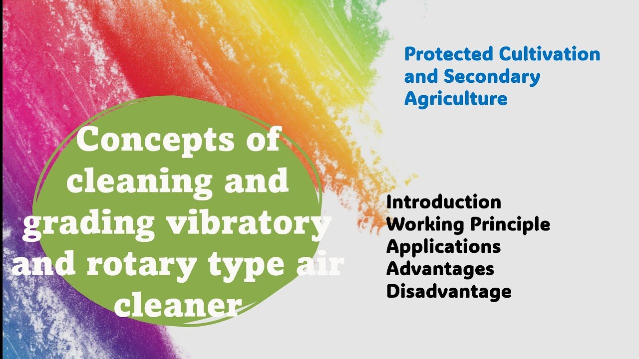 Lecture 10 Concepts of cleaning and grading vibratory and rotary type