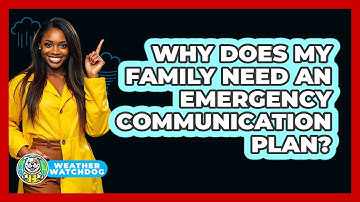 Why Does My Family Need An Emergency Communication Plan? - Weather Watchdog
