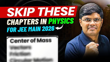 SKIP these Physics Chapters ❌ High Weightage Chapters for JEE Mains 2026