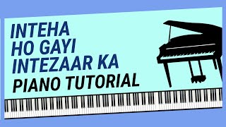 Video thumbnail of "How To Play "Inteha Ho Gayi Intezaar Ki" - Piano Tutorial"