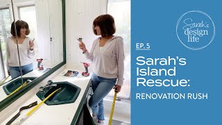 Sarah's Island Rescue | Ep. 5: Renovation Rush