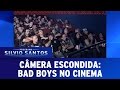 Bad boys no cinema | Câmeras Escondidas ( ABUTRES MOTO C LUBE)