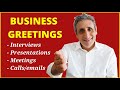 Business Greetings & Expressions for MEETINGS, INTERVIEWS, EMAILS etc