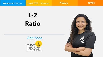 L-2 Ratio | NMTC Primary Practical Mathematics |  Aditi Vyas | TTB