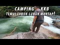 Camping Adventure di Kuala Kubu, Temui Lubuk Cantik yang RARE dan Air Terjun Tersembunyi, Port Baru.