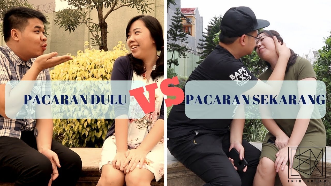 Pacaran Dulu Vs Pacaran Sekarang Inibighead Youtube 