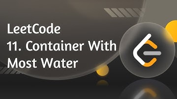 Solving LeetCode 11. Container With Most Water