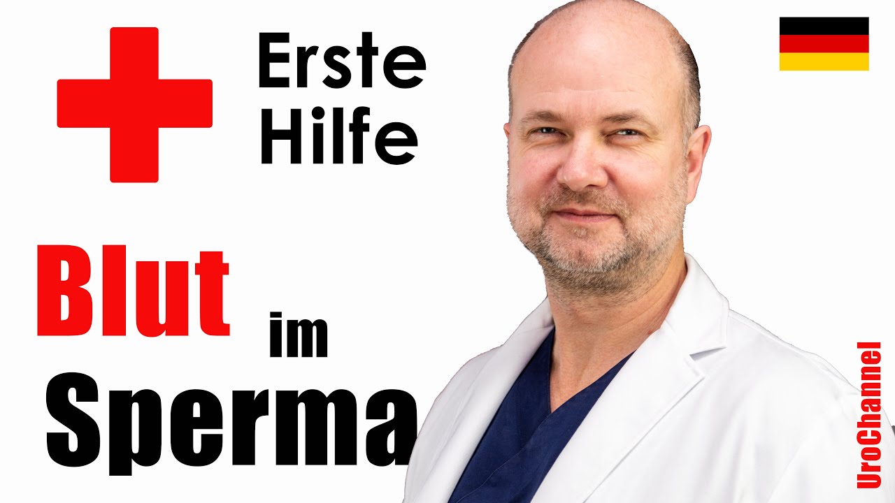 Was Tun Bei Blut Im Ejakulat www.youtube.com