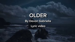 Older - Devon Gabriella |Lyric video|