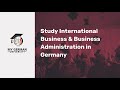 Study International Business and Business Administration in Germany