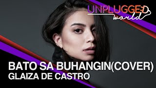 Glaiza De Castro - Bato Sa Buhangin (Original By Cinderella) Live on Unplugged World