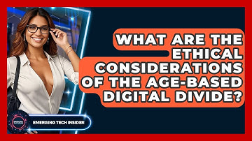 What Are The Ethical Considerations Of The Age-based Digital Divide? - Emerging Tech Insider