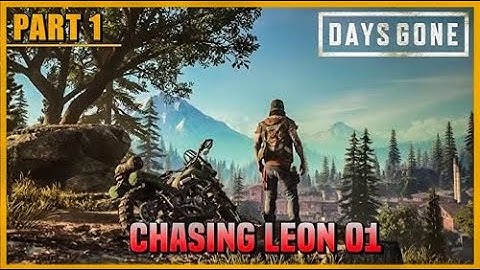 Days Gone Gameplay Part 1 | Chasing Leon Mission Walkthrough Epic Gameplay