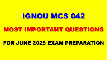 IGNOU MCS 042 - Most Important Questions for June 2025 Exam