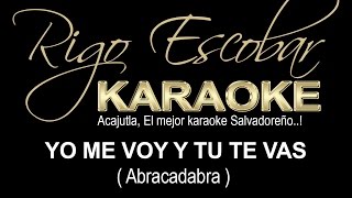 KARAOKE ABRACADABRA - YO ME VOY Y TU TE VAS (RIGO).avi