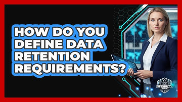 How Do You Define Data Retention Requirements?