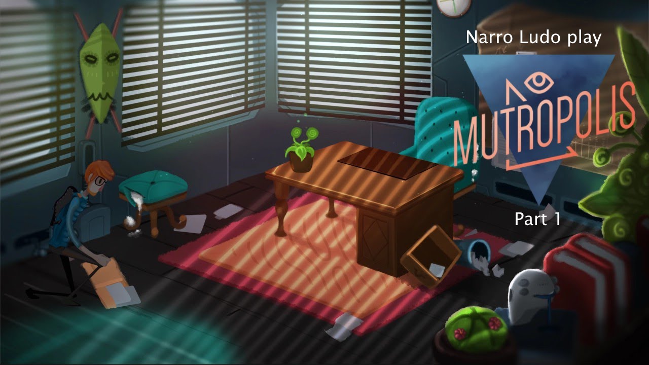 Narro Ludo - Mutropolis (Part 1)