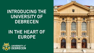 INTRODUCING THE UNIVERSITY OF DEBRECEN