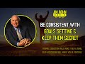 Jim Rohn Self Discipline ---- Be Consistent with Goals Setting and Keep Them Secret